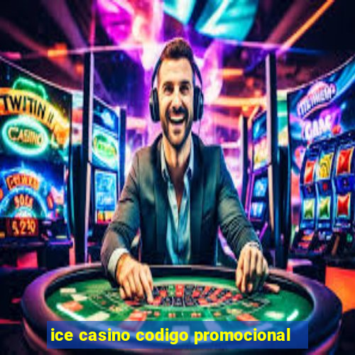 ice casino codigo promocional